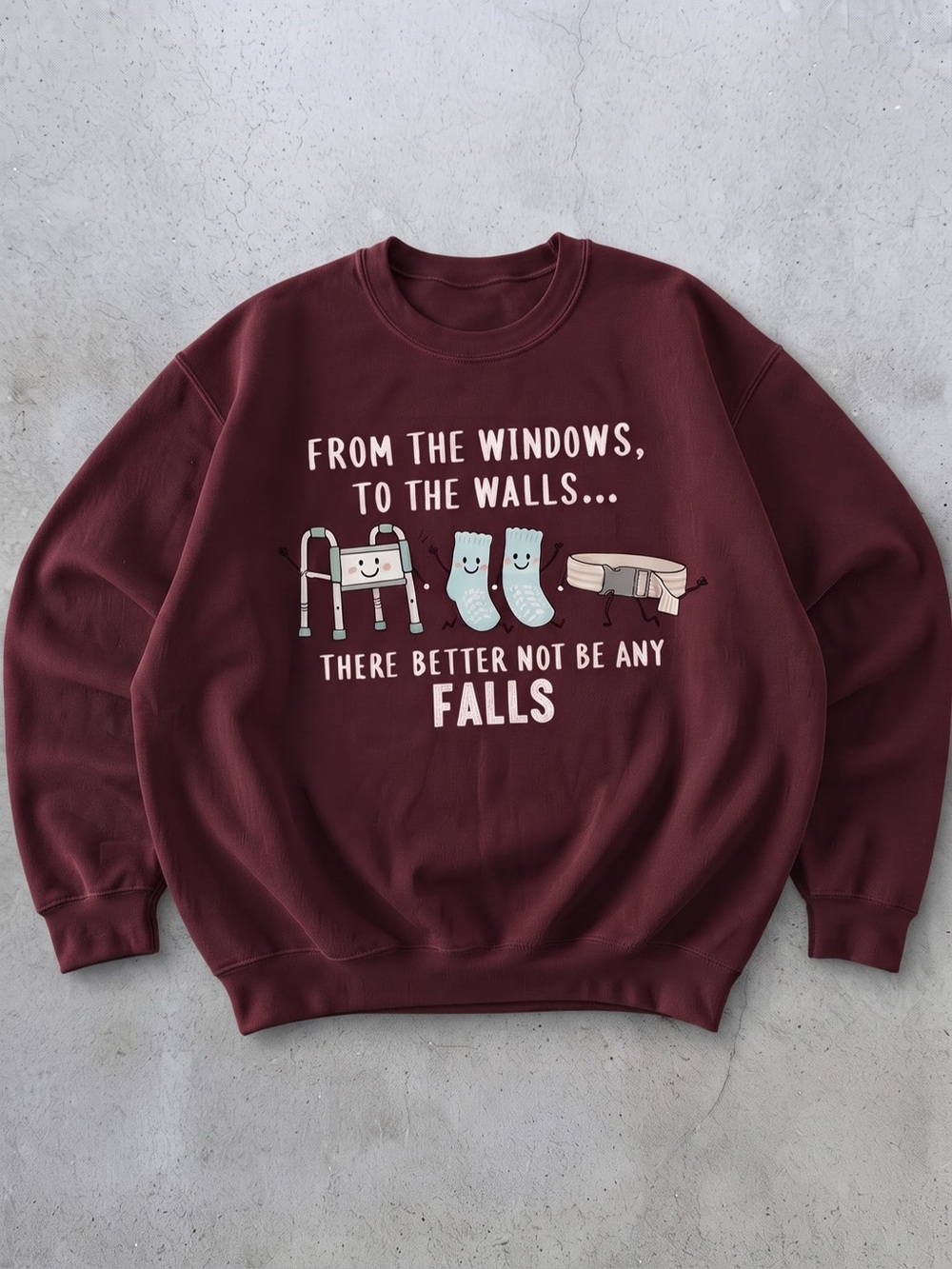 From The Windows To The Walls Nurse
Maroon Sweatshirt Surgical Nurse Gift